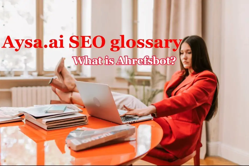 What is AhrefsBot?